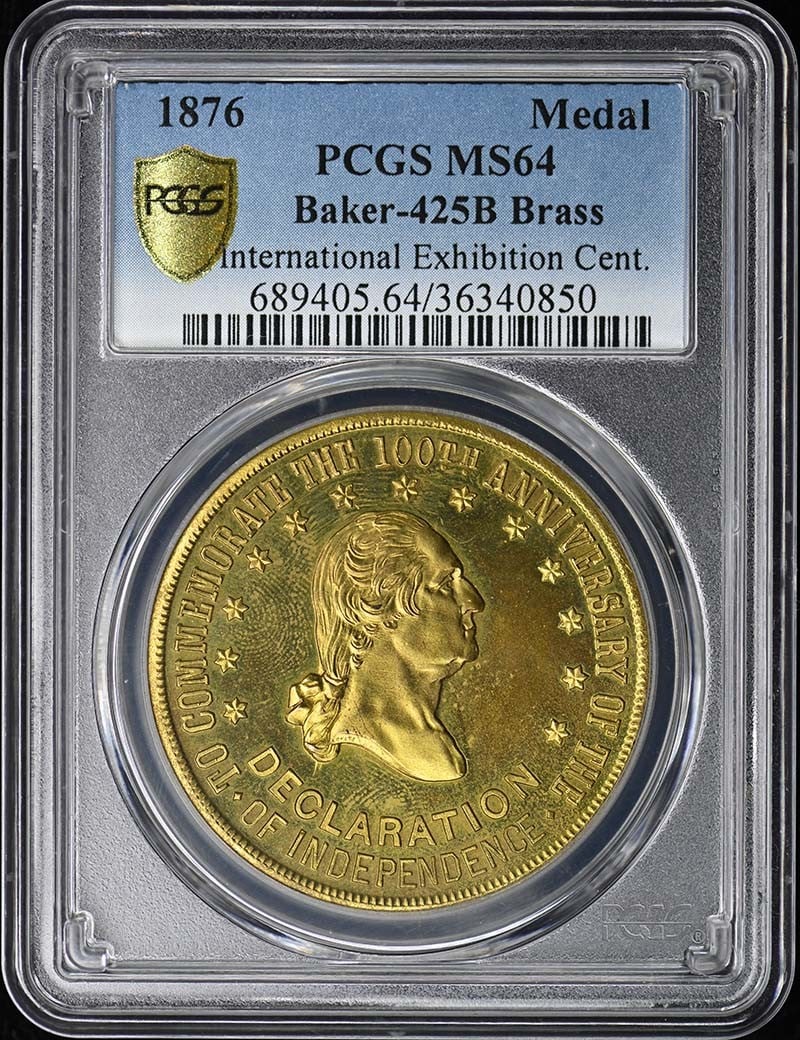 1876 International Exhibition Cent. Medal PCGS MS64 Baker-425B Brass: 1876 International Exhibition Cent. Medal PCGS MS64 Baker-425B Brass Rarity and beauty come together in this stunning 1876 International Exhibition Cent. Medal, certified MS64 by PCGS. As one of the