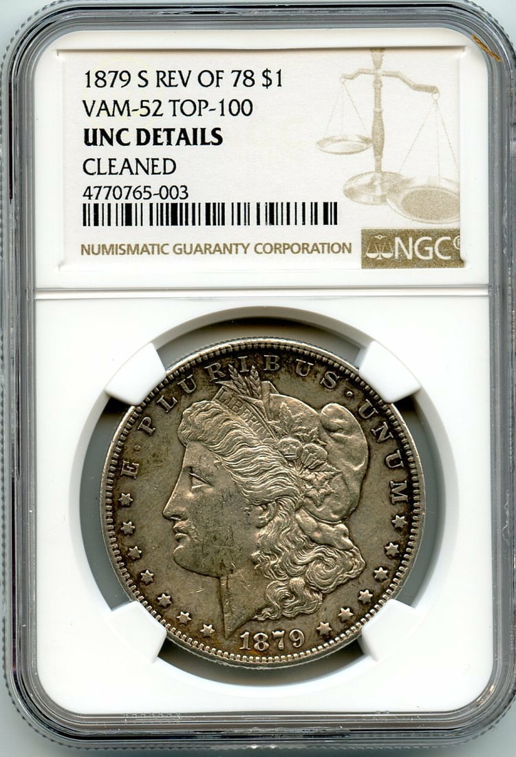 C12610- 1879-S REVERSE OF 1878 VAM-52 TOP 100 MORGAN DOLLAR NGC UNC DETAILS: C12610- 1879-S REVERSE OF 1878 VAM-52 TOP 100 MORGAN DOLLAR NGC UNC DETAILS Experience the rare beauty of the 1879-S Morgan dollar, certified by NGC as Uncirculated and graded UNC. This top-100 coin i