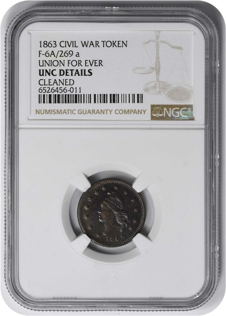 1863 Civil War Token Union For Ever 6A/ 269a Genuine (Cleaned-UNC Detail) NGC: 1863 Civil War Token Union For Ever 6A/ 269a Genuine (Cleaned-UNC Detail) NGC Item Specifics: Circulated/Uncirculated: Circulated Product Disclaimer: Grades are third-party opinions; authenticity is