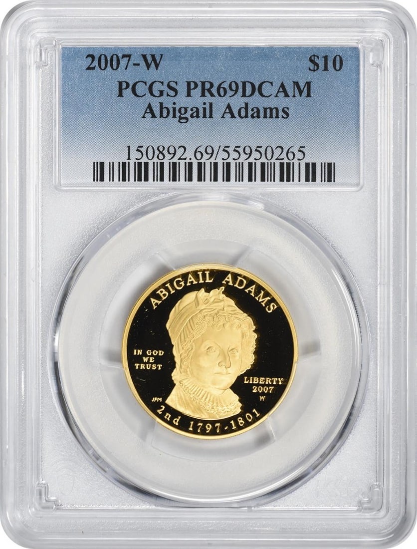 2007-W Abigail Adams First Spouse $10 Gold PR69DCAM PCGS: 2007-W Abigail Adams First Spouse $10 Gold PR69DCAM PCGS The 2007-W Abigail Adams First Spouse $10 Gold PR69DCAM PCGS is a stunning proof coin, graded PR69 by the Professional Coin Grading Service. Th