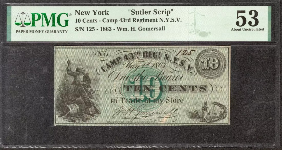 1863 10 CENTS CAMP 43RD REGIMENT NEW YORK SUTLER SCRIP GOMERSALL PMG 53 AU (004): 1863 10 CENTS CAMP 43RD REGIMENT NEW YORK SUTLER SCRIP GOMERSALL PMG 53 AU (004) Circulated 1863 10 cents New York Sutler Scrip, bearing the serial number 125 and certified by PMG as a Grade 53. This