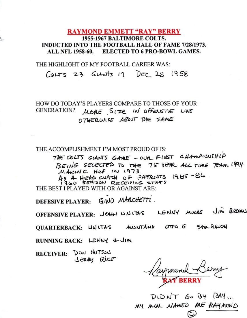 Raymond Berry Autographed Hand Filled Out Survey Page (JSA): Raymond Berry Autographed Hand Filled Out Survey Page (JSA) This hand-filled out survey page by Raymond Berry bears his signature in black pen across the front, accompanied by a COA from James Spence 