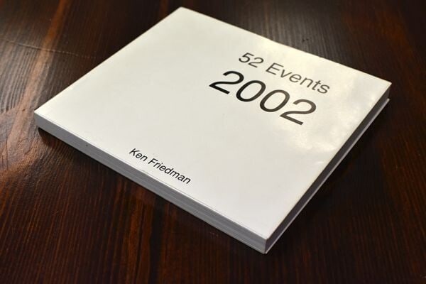 Ken Friedman 52 Events 2002 Show and Tell Editions Signed Limited to 250 (1 of 7)