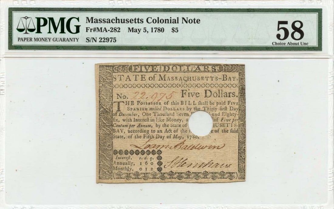 1780 May 5, $5 Massachusetts Colonial Note FR#MA-282 PMG AU58 Baldwin Sig: 1780 May 5, $5 Massachusetts Colonial Note FR#MA-282 PMG AU58 Baldwin Sig This May 5, 1780 Massachusetts Colonial Note features Baldwin's signature and has been certified by PMG as AU58. The note bear