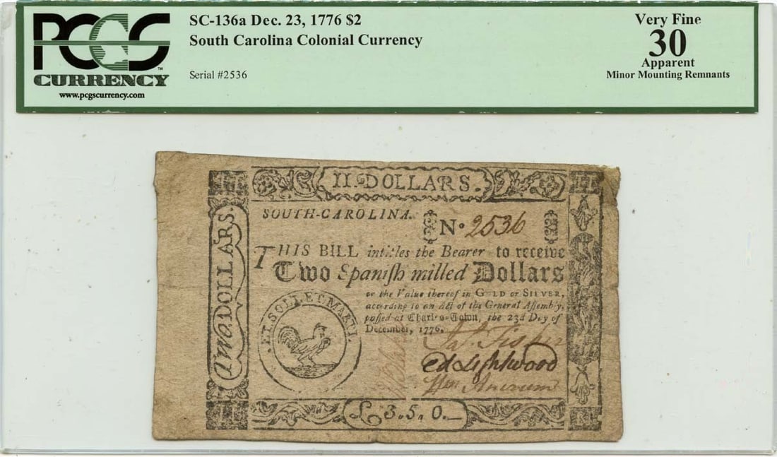 1776 Dec. 23, $2 South Carolina Colonial Note FR#SC-136a PCGS VF30 Fully Signed: 1776 Dec. 23, $2 South Carolina Colonial Note FR#SC-136a PCGS VF30 Fully Signed The 1776 Dec. 23, $2 South Carolina Colonial Note FR#SC-136a PCGS VF30 Fully Signed features a notable signature and is 