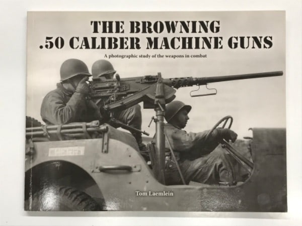 Browning 50 Caliber Machine Gun Photo Study Combat History Tom Laemlein Book (1 of 1)