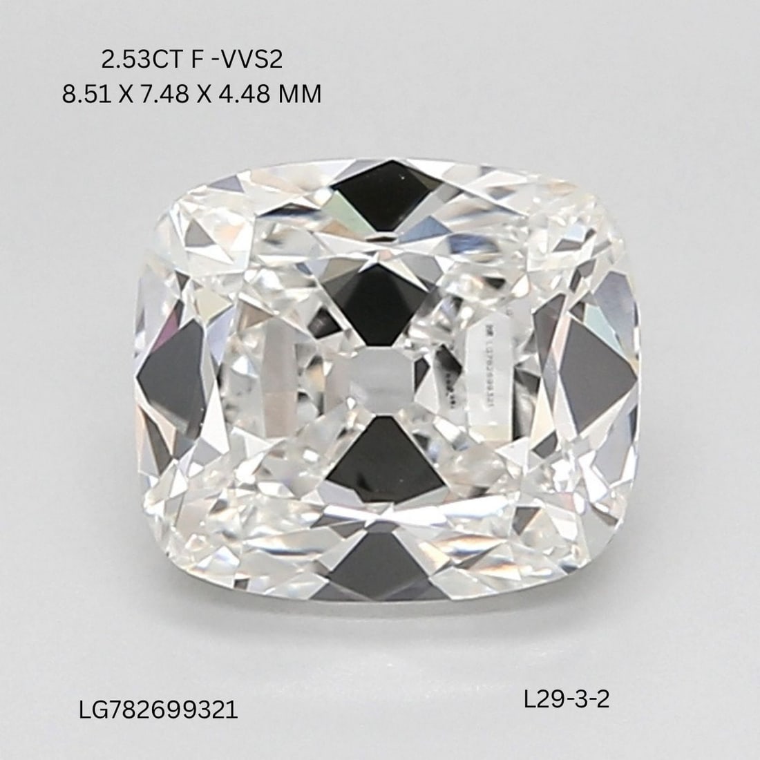 IGI Cushion Brilliant 2.53ct F VVS2 - Loose Lab Diamond: IGI Cushion Brilliant 2.53ct F VVS2 - Loose Lab Diamond Item Specifics: Source: This Is A Real Diamond Grown In A Lab Not Mined. Carat: 2.53 Cut: - Color: F Clarity: VVS2 Polish: EX Symmetry: EX Measu