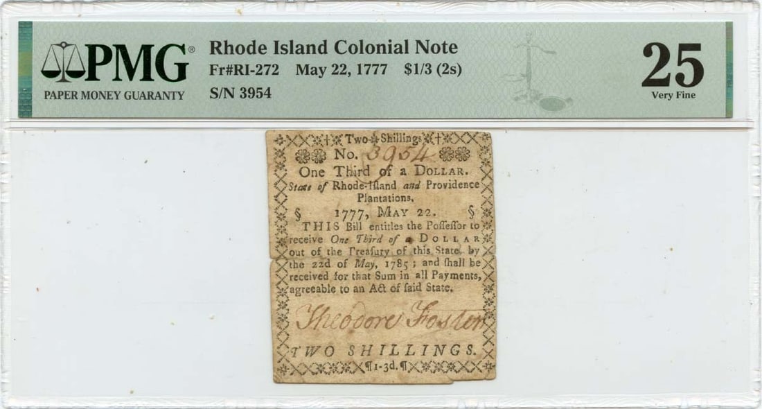 1777 May 22, $1/ 3 Rhode Island Colonial Note FR#RI-272 PMG VF25 3 Known: 1777 May 22, $1/ 3 Rhode Island Colonial Note FR#RI-272 PMG VF25 3 Known This 1777 May 22, $1/3 Rhode Island Colonial Note features a PMG VF25 grade and is one of only three known examples in circulat