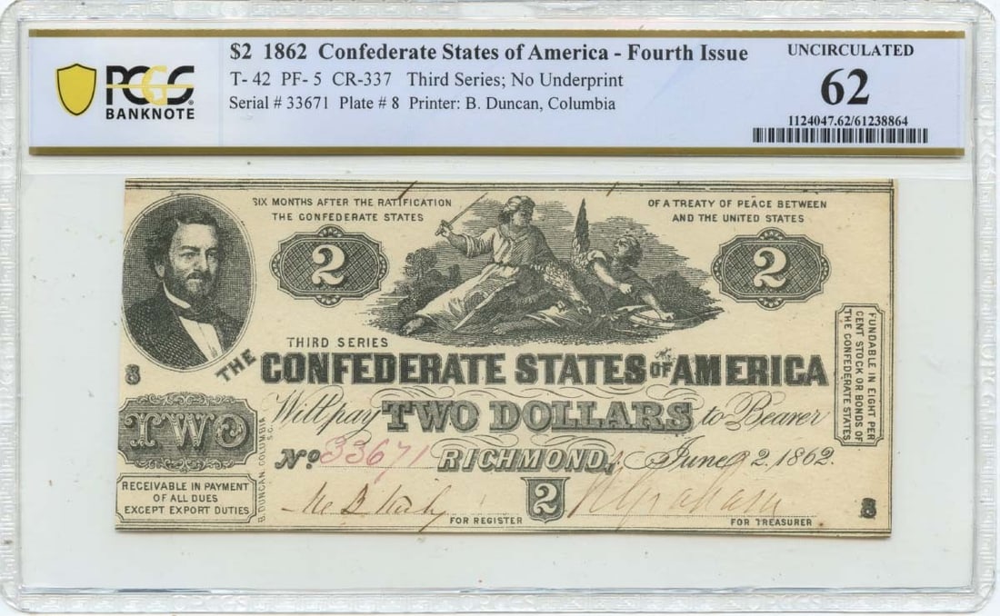 1862 $2 Confederate States of America T-42 CSA PF-5 PCGS CU62: 1862 $2 Confederate States of America T-42 CSA PF-5 PCGS CU62 The 1862 $2 Confederate States of America T-42 CSA PF-5 PCGS CU62 is an uncirculated note graded MS62 by the PCGS, bearing a signature. It