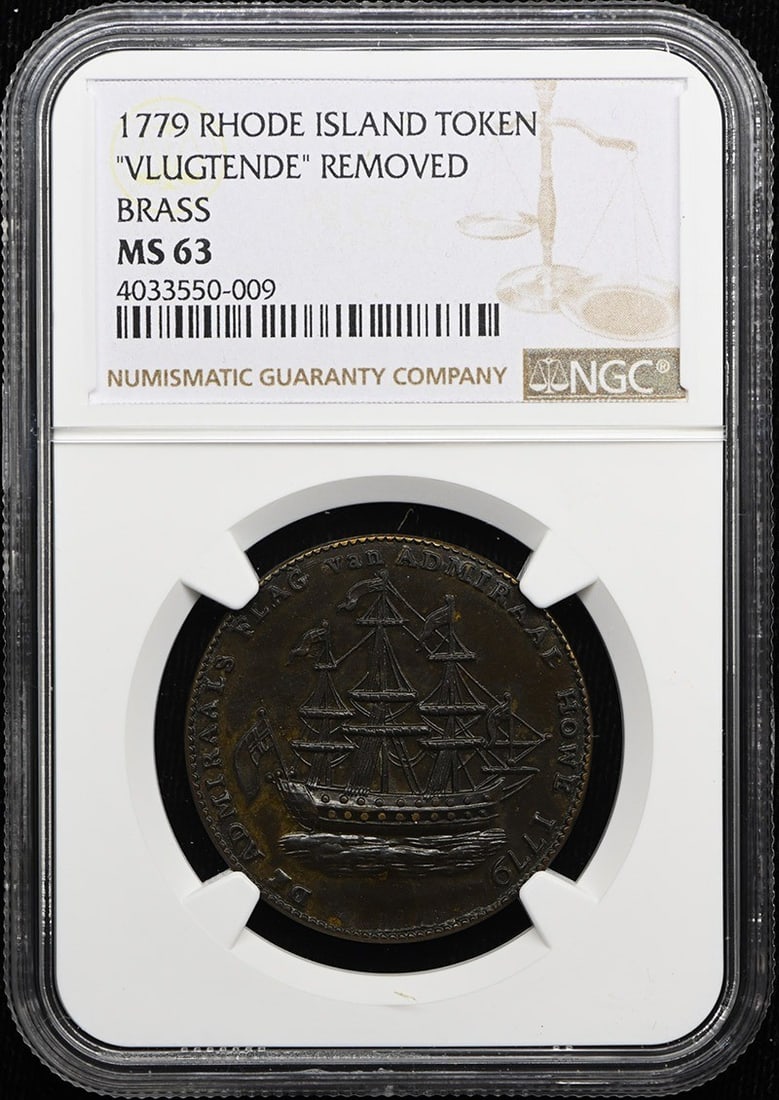 1779 RHODE-ISLAND ISLAND "VLUGTENDE" REMOVED TOKEN NGC MS63 Betts-562, W-1730: 1779 RHODE-ISLAND ISLAND "VLUGTENDE" REMOVED TOKEN NGC MS63 Betts-562, W-1730 The 1779 Rhode Island Island "Vlugtend" token, graded MS63 by the Numismatic Guaranty Corporation (NGC), boasts a high lev