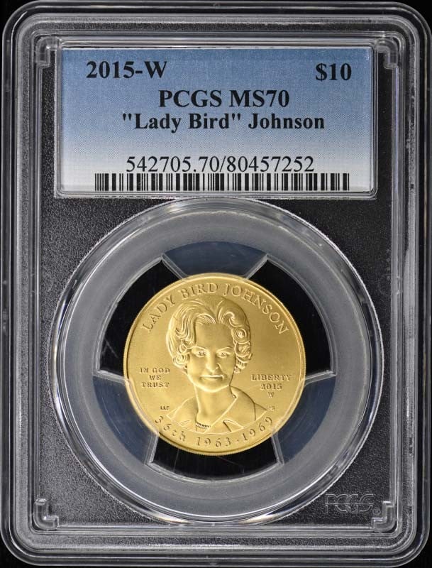 2015-W $10 "Lady Bird" Johnson PCGS MS70: 2015-W $10 "Lady Bird" Johnson PCGS MS70 The 2015-W $10 "Lady Bird" Johnson PCGS MS70 coin boasts a stunning Mint State 70 grade, indicating exceptional condition with minimal imperfections.