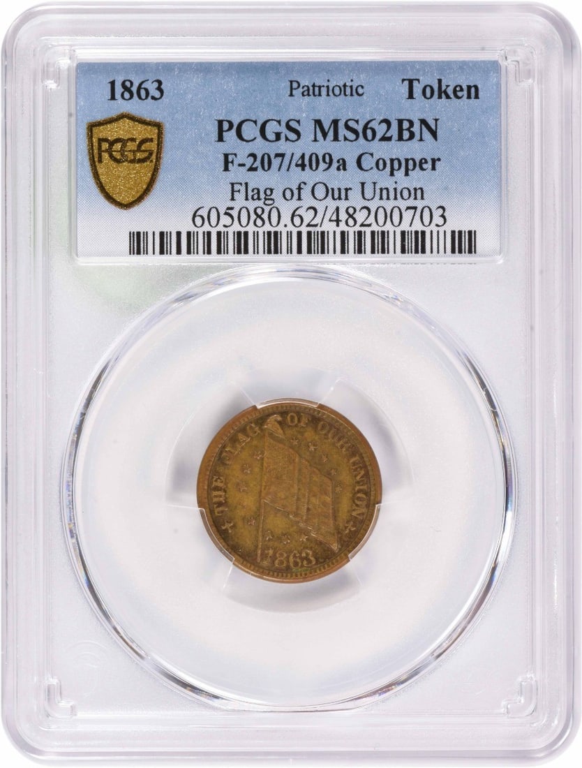 1863 Civil War Token Patriotic F207/ 409a Flag of our Union MS62BN PCGS: 1863 Civil War Token Patriotic F207/ 409a Flag of our Union MS62BN PCGS Uncirculated copper token bearing the iconic Flag of our Union design, graded MS62BN by PCGS. This patriotic token dates back to
