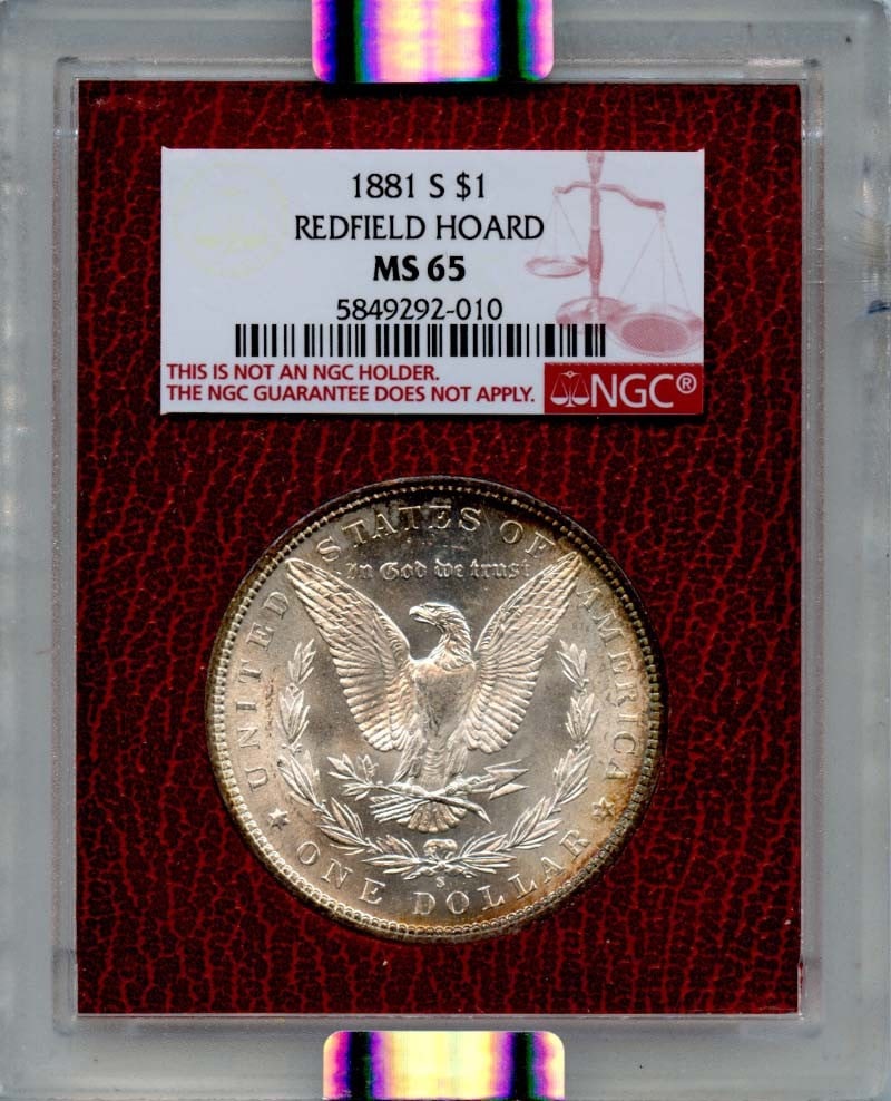 1881-S Morgan Dollar Redfield Hoard S$1 NGC MS65: 1881-S Morgan Dollar Redfield Hoard S$1 NGC MS65 The 1881-S Morgan Dollar Redfield Hoard is a highly graded MS65 coin, certified by the Numismatic Guaranty Corporation (NGC). This uncirculated coin