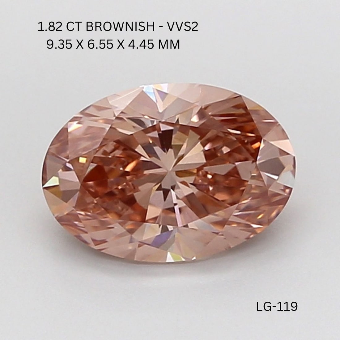 Oval 1.82ct Brown VVS2 - Loose Lab Diamond: Oval 1.82ct Brown VVS2 - Loose Lab Diamond Item Specifics: Source: This Is A Real Diamond Grown In A Lab Not Mined. Carat: 1.82 Cut: - Color: Brown Clarity: VVS2 Polish: EX Symmetry: VG Measurements: 