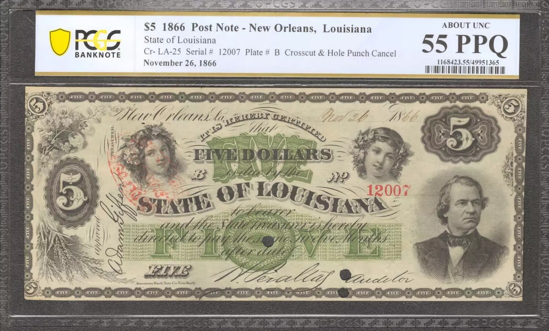 NEW ORLEANS PCGS AU 55 PPQ 1866 $5 LOUISIANA STATE POST NOTE CR-LA-25: NEW ORLEANS PCGS AU 55 PPQ 1866 $5 LOUISIANA STATE POST NOTE CR-LA-25 The 1866 $5 Louisiana State Post Note is a rare example of the United States' early postal history. Certified by PCGS as an AU 55 
