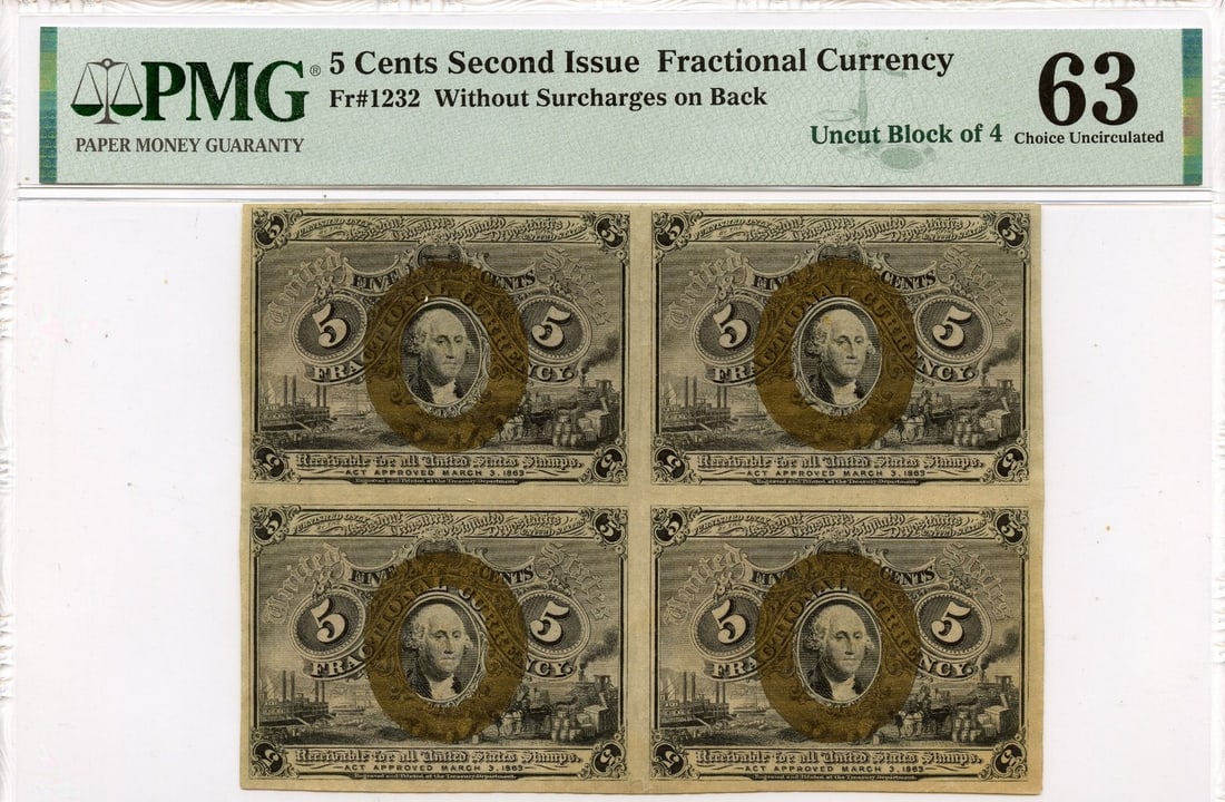 Second Issue 5 Cents Fractional Without Surcharges Block of 4 Fr# 1232 PMG CU63: Second Issue 5 Cents Fractional Without Surcharges Block of 4 Fr# 1232 PMG CU63 This block of four 5-cent fractional notes, Fr# 1232, is certified by PMG as CU63, indicating a high level of