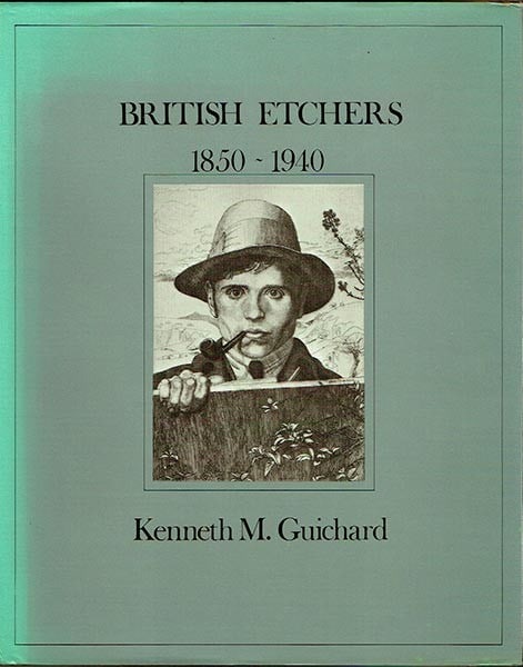 Kenneth M Guichard British Etchers 1850 1940 Art Reference Book (1 of 1)