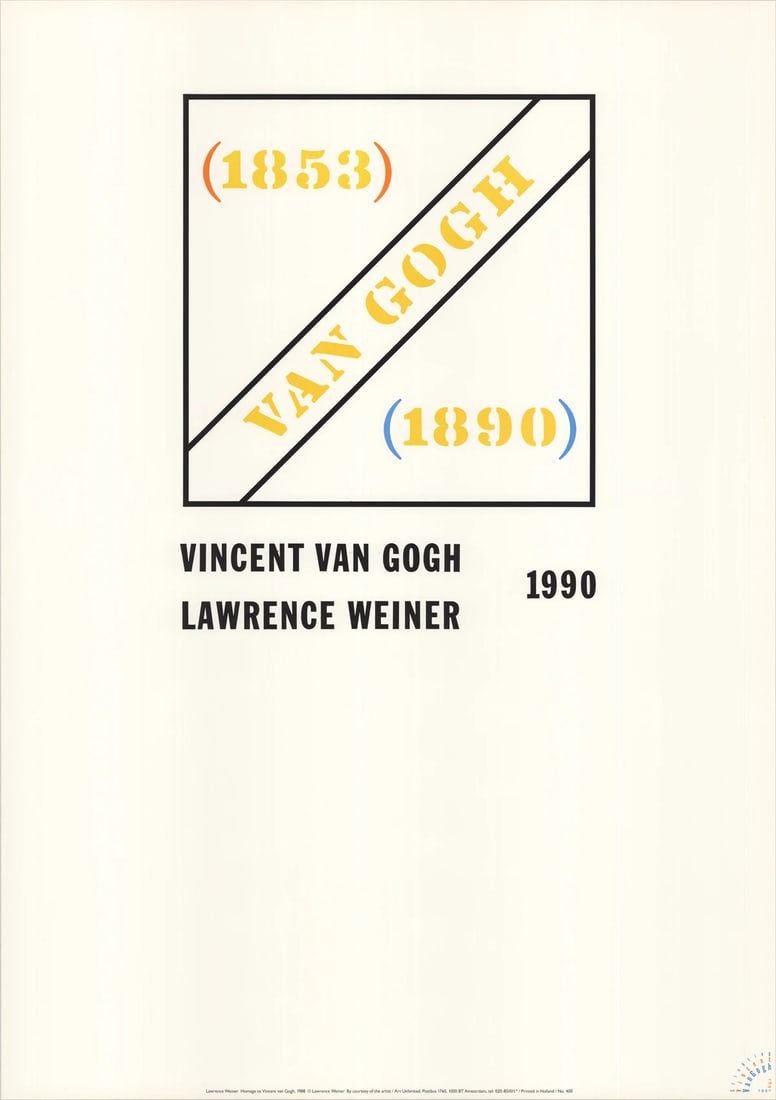 Contemporary Homage 33" x 23.5" Poster 1990 Poster Vincent van Gogh Lawrence: Contemporary Homage 33" x 23.5" Poster 1990 Poster Vincent van Gogh Lawrence Item Specifics: Artist: Lawrence Weiner Brand: Weiner Lawrence Country/Region Of Origin: Netherlands Exact Year: 1990 Heigh