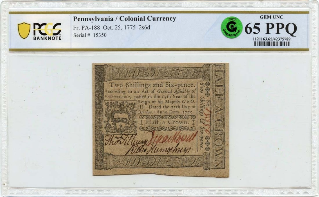 1775 October 25, 2s6d Pennsylvania Colonial FR#PA-188 PCGS GEM 65 PPQ GCC: 1775 October 25, 2s6d Pennsylvania Colonial FR#PA-188 PCGS GEM 65 PPQ GCC The 1775 October 25, 2s6d Pennsylvania Colonial FR#PA-188 is a rare and highly graded example of colonial currency, certified 