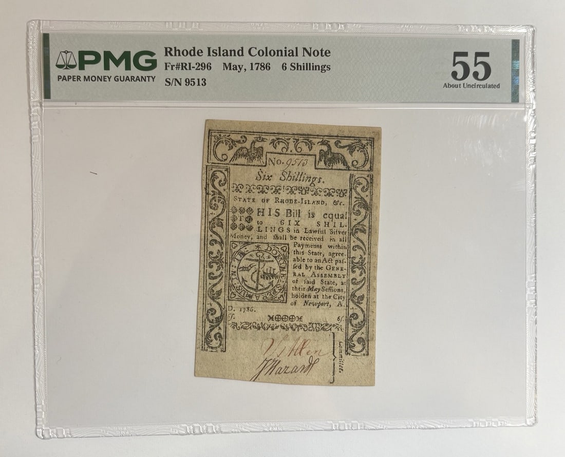MAY 1786 RHODE ISLAND 6 SHILLINGS COLONIAL NOTE FR#RI-296 PMG AU55: MAY 1786 RHODE ISLAND 6 SHILLINGS COLONIAL NOTE FR#RI-296 PMG AU55 Circulated colonial note from 1786 Rhode Island, featuring a unique design. This note has been graded PMG AU55, indicating a high