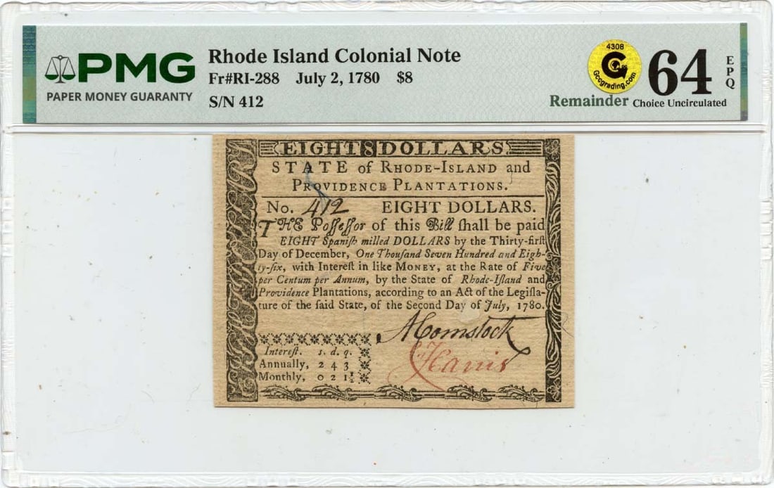 1780 July 2, $8 Rhode Island Colonial Note FR#RI-288 PMG CU64 EPQ GCC Gold: 1780 July 2, $8 Rhode Island Colonial Note FR#RI-288 PMG CU64 EPQ GCC Gold This 1780 July 2, $8 Rhode Island Colonial Note is a rare and historic example of early American currency. Certified by PMG