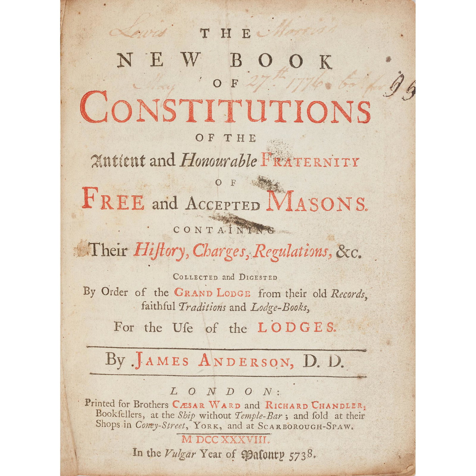 Freemasonry: Anderson, James The New Book of: London: Caesar Ward and Richard Chandler, 1738. Small 4to, contemporary calf, early ownership signature to front free-endpaper and a few notes to title-page in an early hand, some very slight dust-soi