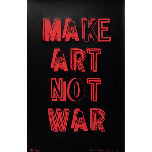 § BOB AND ROBERTA SMITH O.B.E., R.A. (BRITISH 1963-): § BOB AND ROBERTA SMITH O.B.E., R.A. (BRITISH 1963-) MAKE ART NOT WAR - 2005 Screenprint, 191/200, signed, dated and numbered in red ink(the sheet 94cm x 62cm (37in x 24.5in), unframed)Footnote: Pr