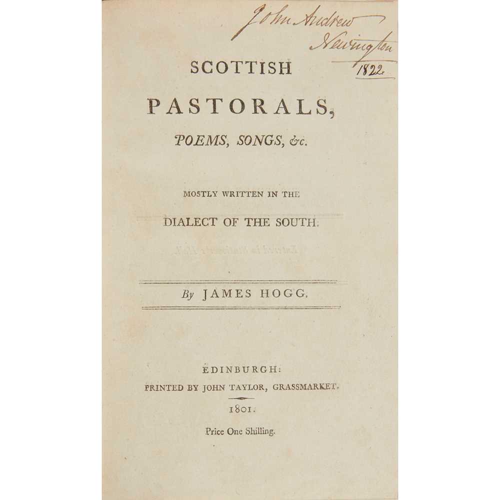 Hogg, James Scottish Pastorals, Poems, Songs, &c.: Hogg, James Scottish Pastorals, Poems, Songs, &c. Mostly written in the Dialect of the South. Edinburgh: Printed by John Taylor, Grassmarket, 1801. First edition, 8vo, [1-5], 6-62, with bound in 3pp.