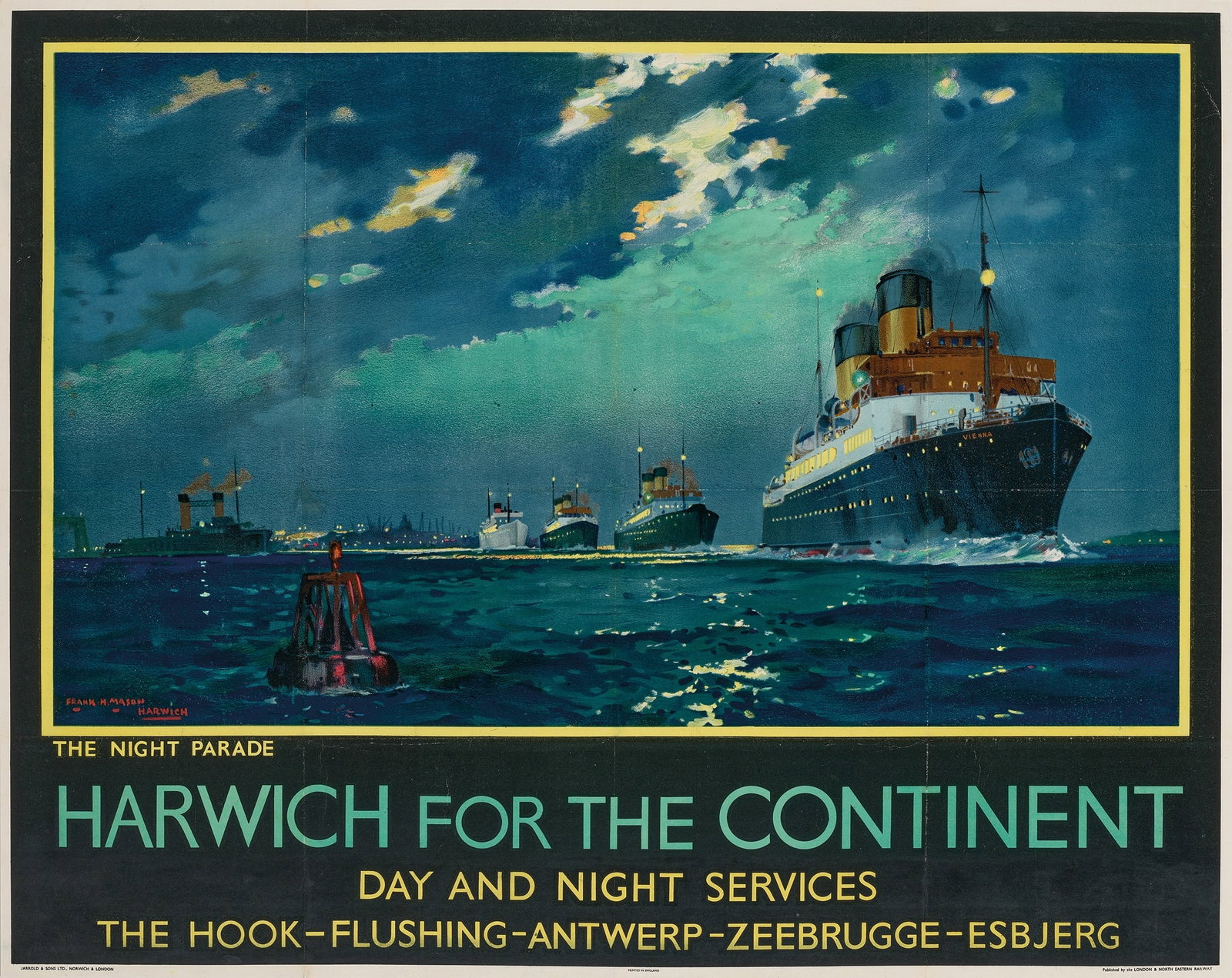 FRANK HENRY MASON (1921–2009): FRANK HENRY MASON (1921–2009) HARWICH FOR THE CONTINENT lithographic poster, c.1920, condition B+; backed on linen 39.5 x 50in. (102 x 127cm.)