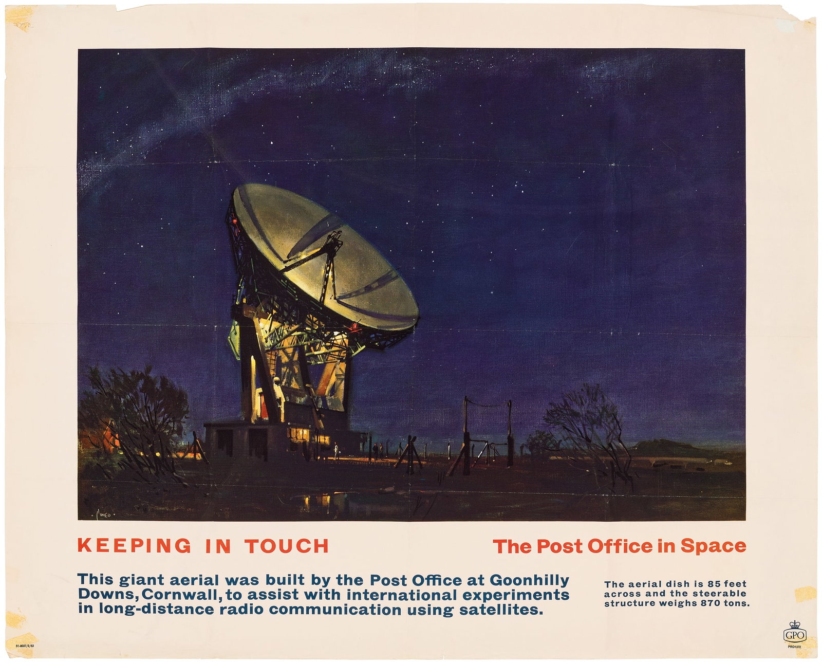 TERENCE CUNEO (1907–1996): TERENCE CUNEO (1907–1996) KEEPING IN TOUCH, THE POST OFFICE IN SPACE, GOONHILLY DOWNS, CORNWALL, GPO offset lithographic poster, c.1963, condition B; not backed 29 x 36in. (74 x 91cm.)