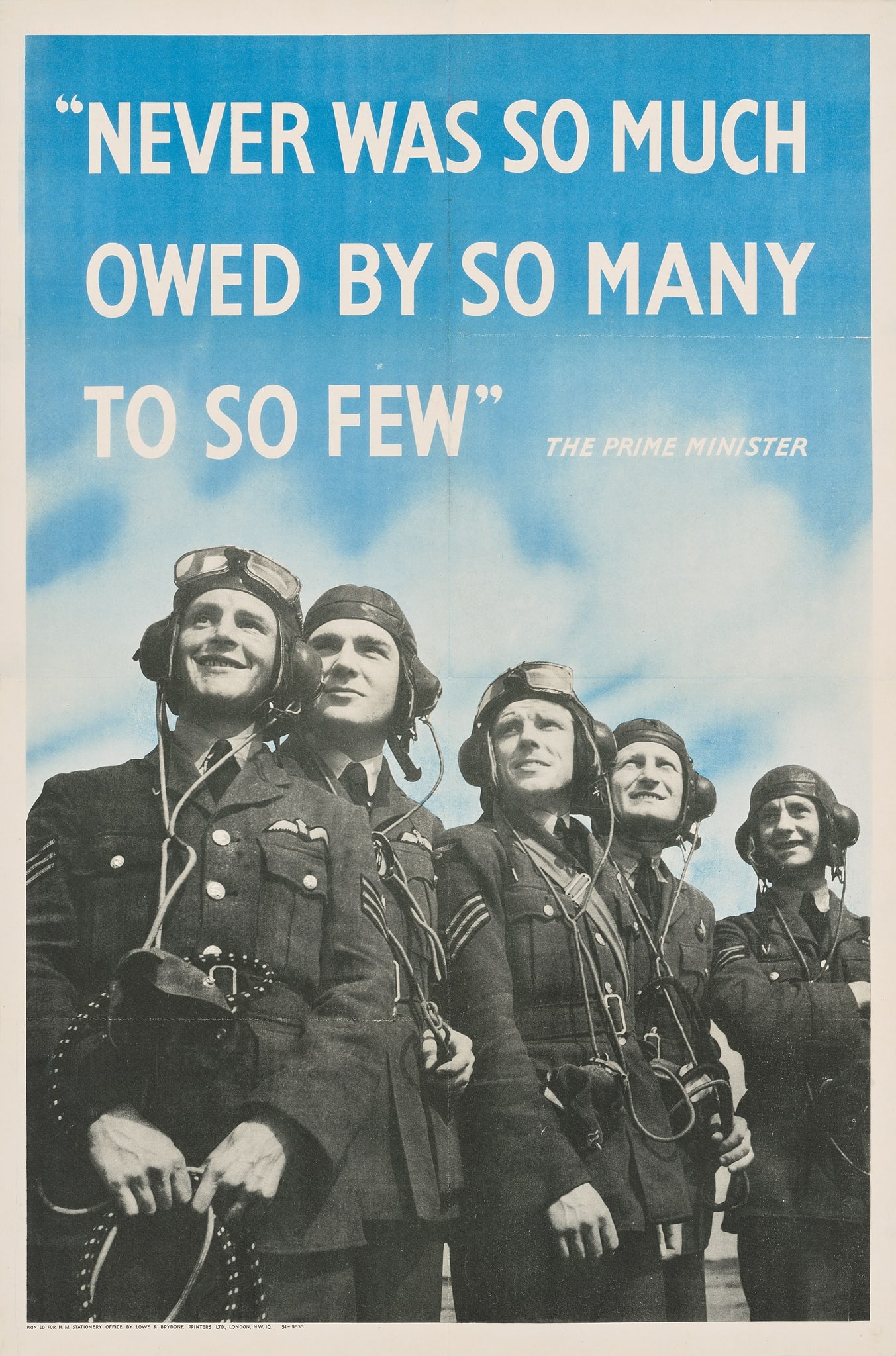 ANONYMOUS: ANONYMOUS "NEVER WAS SO MUCH OWED BY SO MANY TO SO FEW" offset lithographic poster, c.1940, condition B+; backed on linen 30 x 20in. (76 x 51cm.)