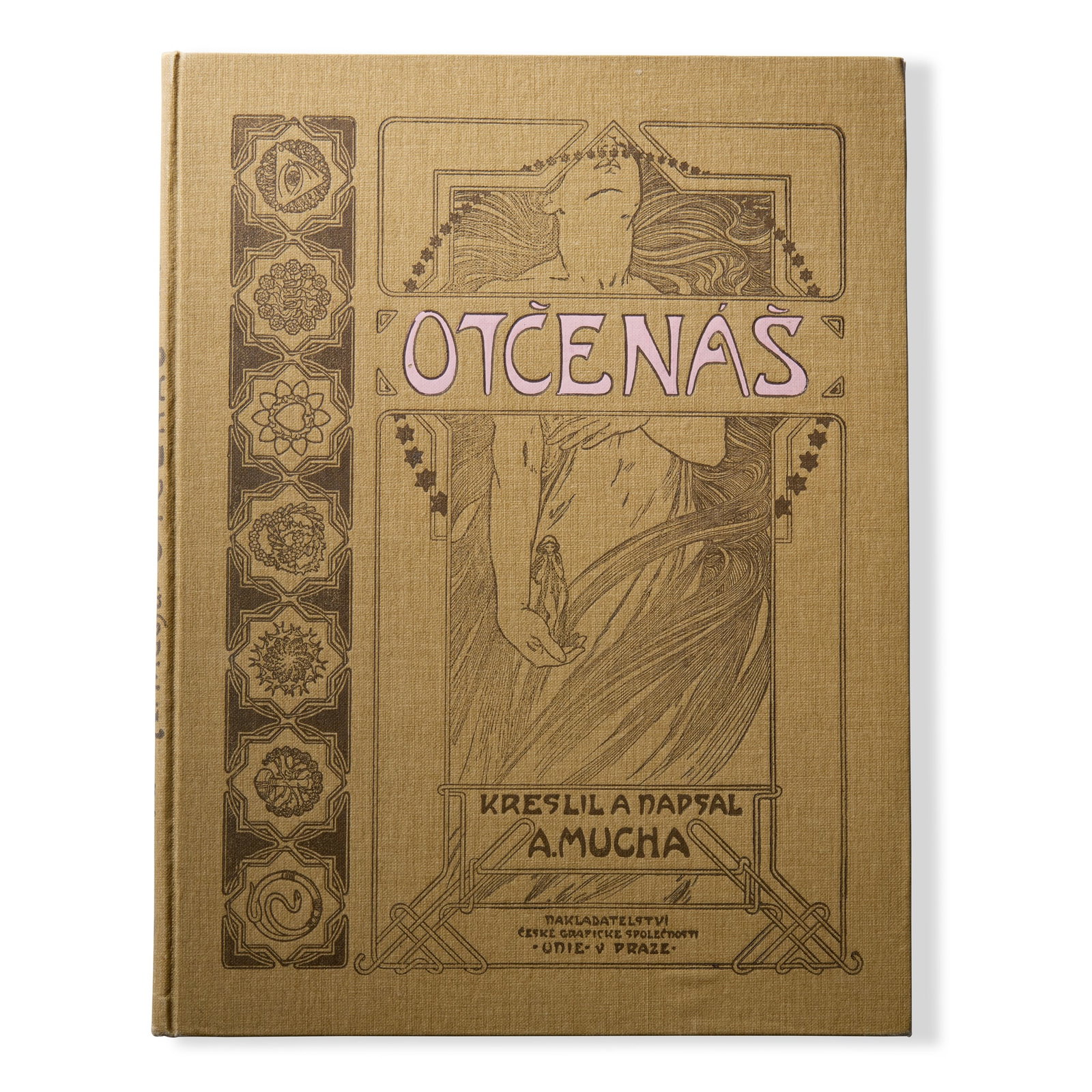 ALPHONSE MUCHA (1860-1939): ALPHONSE MUCHA (1860-1939) OTČENÁŠ circa 1900Prague: České grafické společnosti "Unie"4to, original decorative cloth, [24] leaves, illustrated throughout