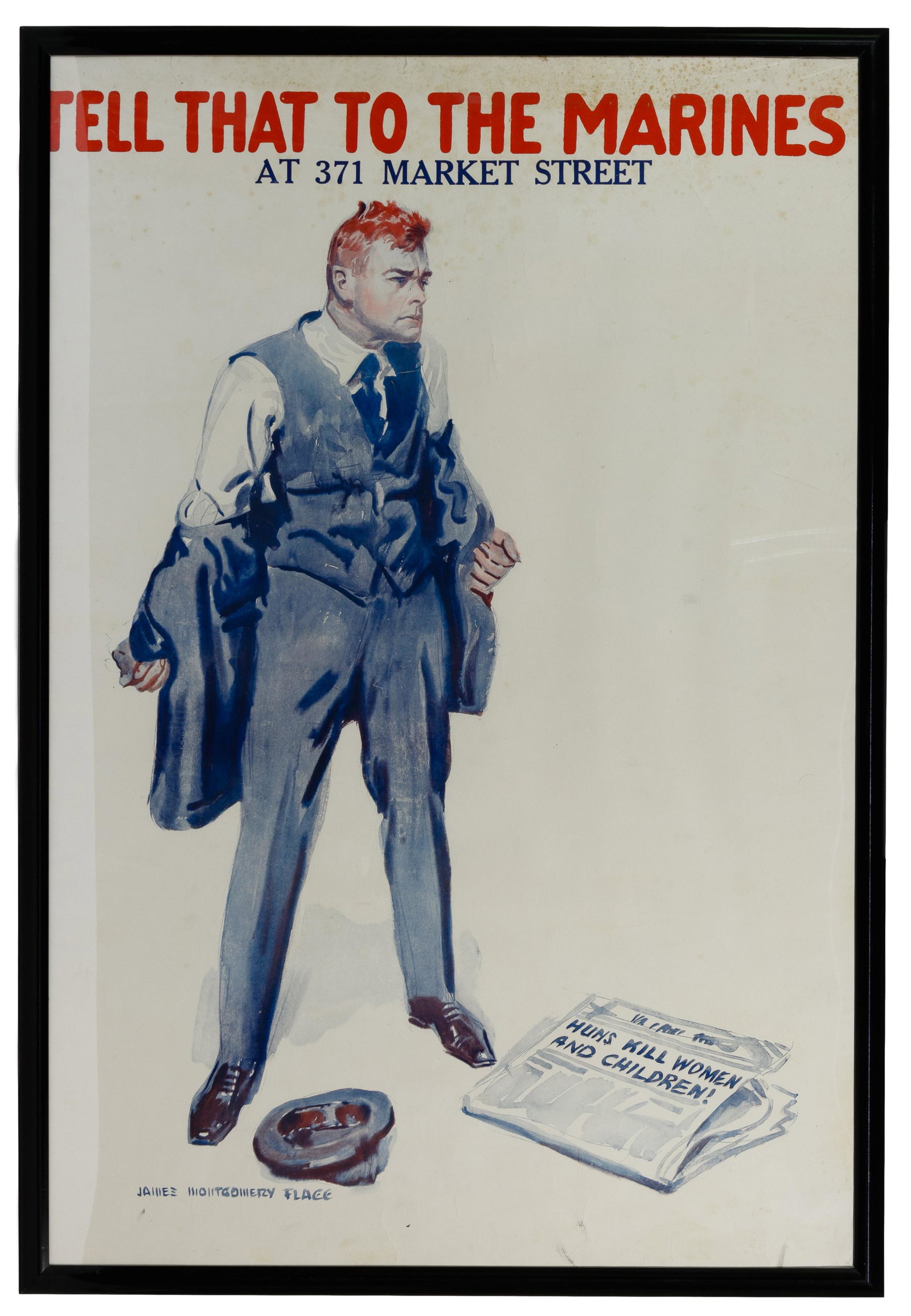 James Montgomery Flagg (American, 1877-1960) World War: James Montgomery Flagg (American, 1877-1960) World War I Poster 1917, plate signed lower left, recruitment poster, white with red and blue text, headline reading 'TELL THAT TO THE MARINES!', depicting