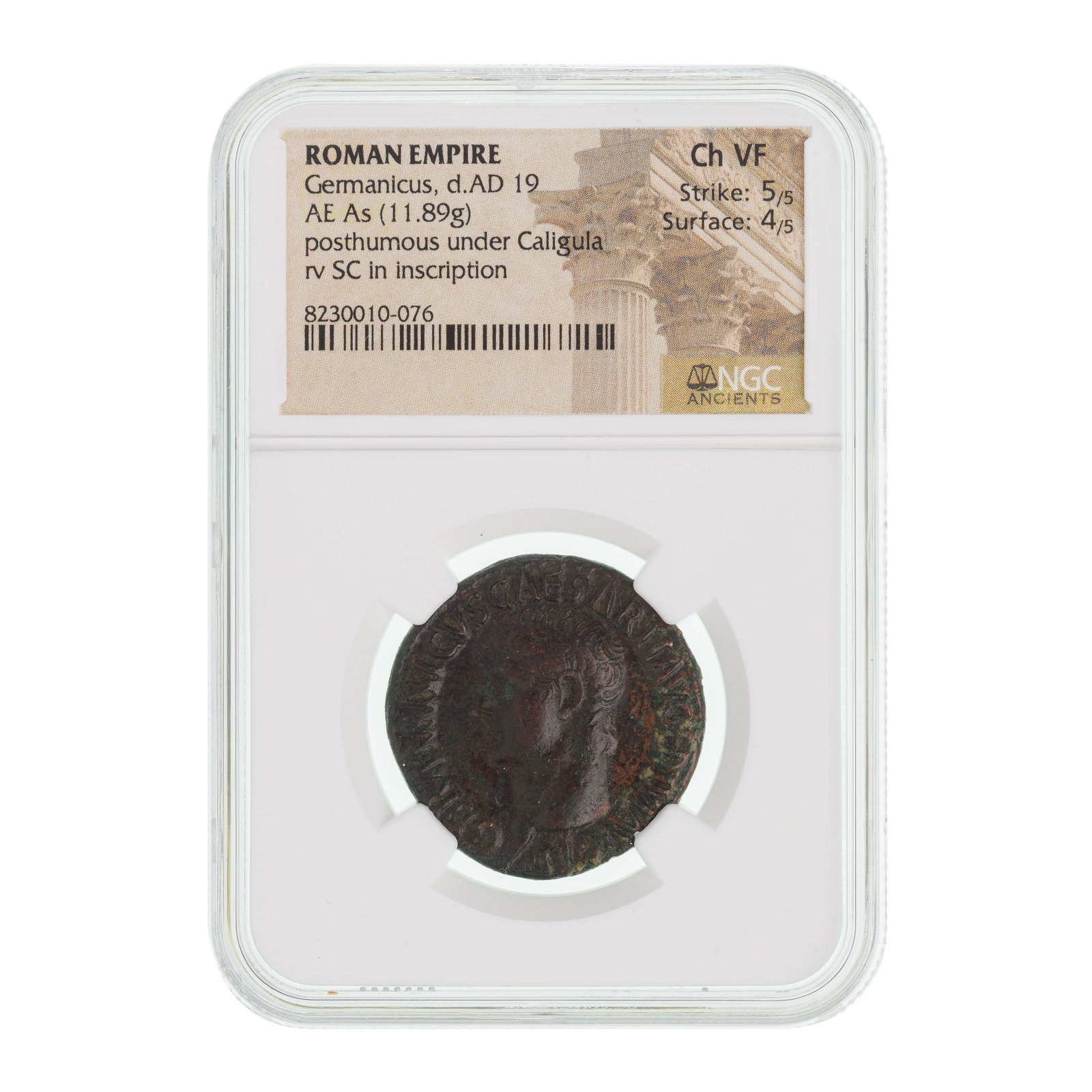 ROMAN EMPIRE, Germanicus, d.AD 19, AE As CH VF NGC: ROMAN EMPIRE, Germanicus, d.AD 19, AE As CH VF NGC Strike: 5/5 Surface: 4/5, NGC certificate #8230010-076 Property from: a Private Collector, Addison, Illinois Category: Ancient Coins > Ancient Coins 
