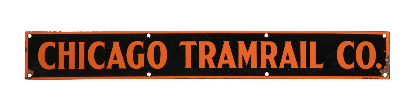 Chicago Tramrail Company Porcelain Advertising Sign: Chicago Tramrail Company Porcelain Advertising Sign An industrial plaque having enameled porcelain coating, mounting holes Property from: an Estate, Glen Ellyn, Illinois Height: 4 inches, Width: 30