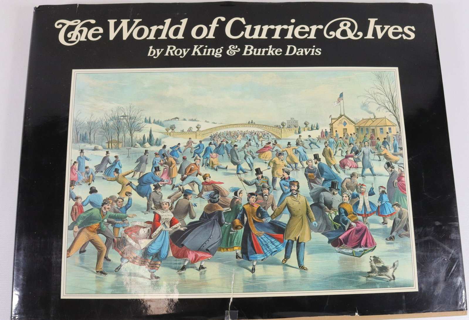 WORLD OF CURRIER AND IVES, 1968: BY; ROY KING & BURKE DAVIS - 130 PAGES WITH DUST COVER