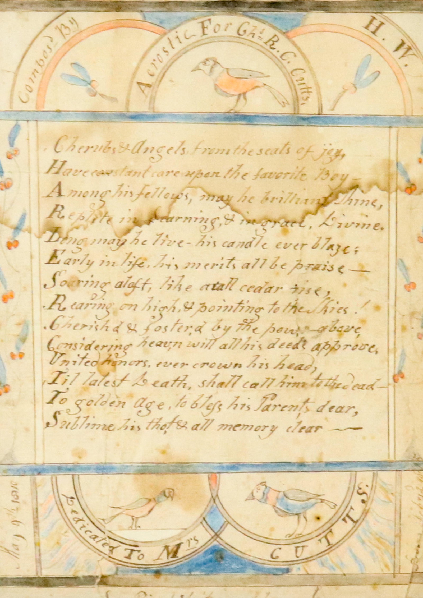 19TH C. ACROSTIC FRAKTUR: MADE FOR CHARLES R.C. CURTIS AND COMPOSED BY H.W. DEDICATED TO MRS. CUTTS. APPEARS TO BE DATED 1810 AND 1815 (LEFT AND RIGHT CORNER). THREE BIRDS AND BERRIES. FRAMED UNDER GLASS. Dimensions 8 1/4" X 6