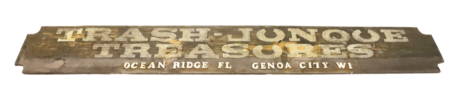 WOODEN ANTIQUES SHOP SIGN: "TRASH-JUNQUE-TREASURE, OCEAN RIDGE, FL AND GENOA CITY, WI" PAINTED AND APPLIED LETTERS. 14" X 100". PLEASE READ CAREFULLY - Terms for Purchasing and Shipping of Auction Items. Please read carefully b