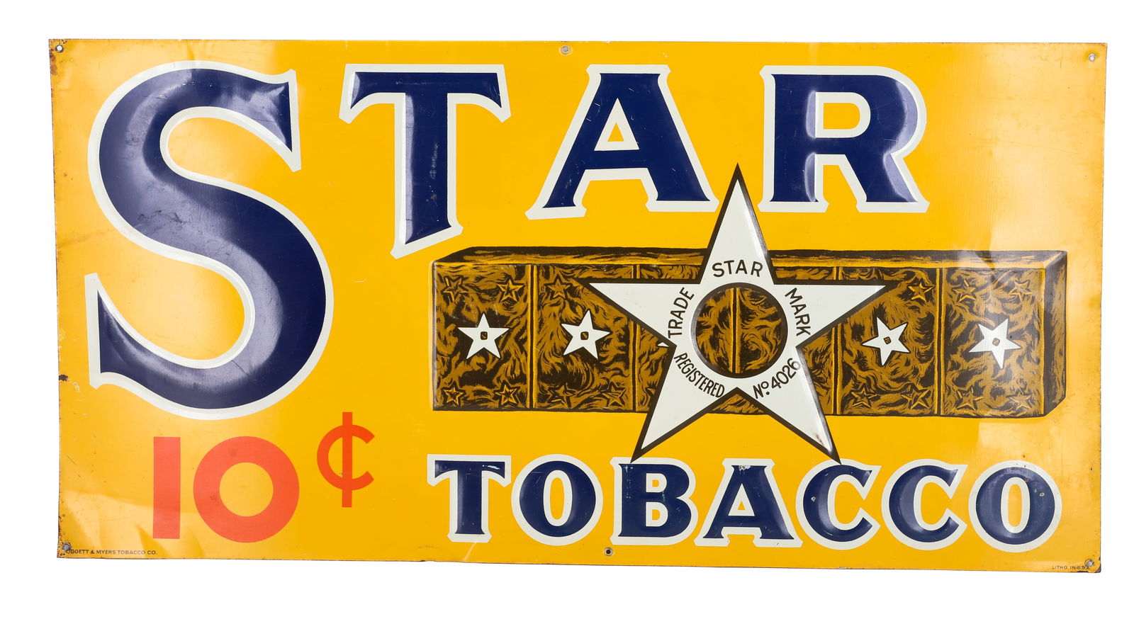 TIN "STAR TOBACCO" ADVERTISING SIGN: PAINTED AND EMBOSSED METAL. "STAR 10 CENT TOBACCO". MRKD. "CIGGETT & MYERS TOBACCO CO." 11 7/8" X 23 5/8". PLEASE READ CAREFULLY - Terms for Purchasing and Shipping of Auction Items. Please read caref