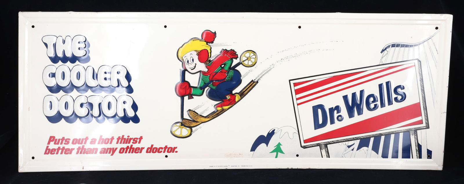 TIN "DR. WELLS" ADVERTISING SIGN: PAINTED AND EMBOSSED METAL. "THE COOLER DOCTOR, PUTS OUT A HOT THIRST BETTER THAN ANY OTHER DOCTOR" MRKD. "DWM-71-17 SCIOTO SIGNS, KENTON, O. MADE IN USA". 11 1/2" X 30 3/4". PLEASE READ CAREFULLY - T