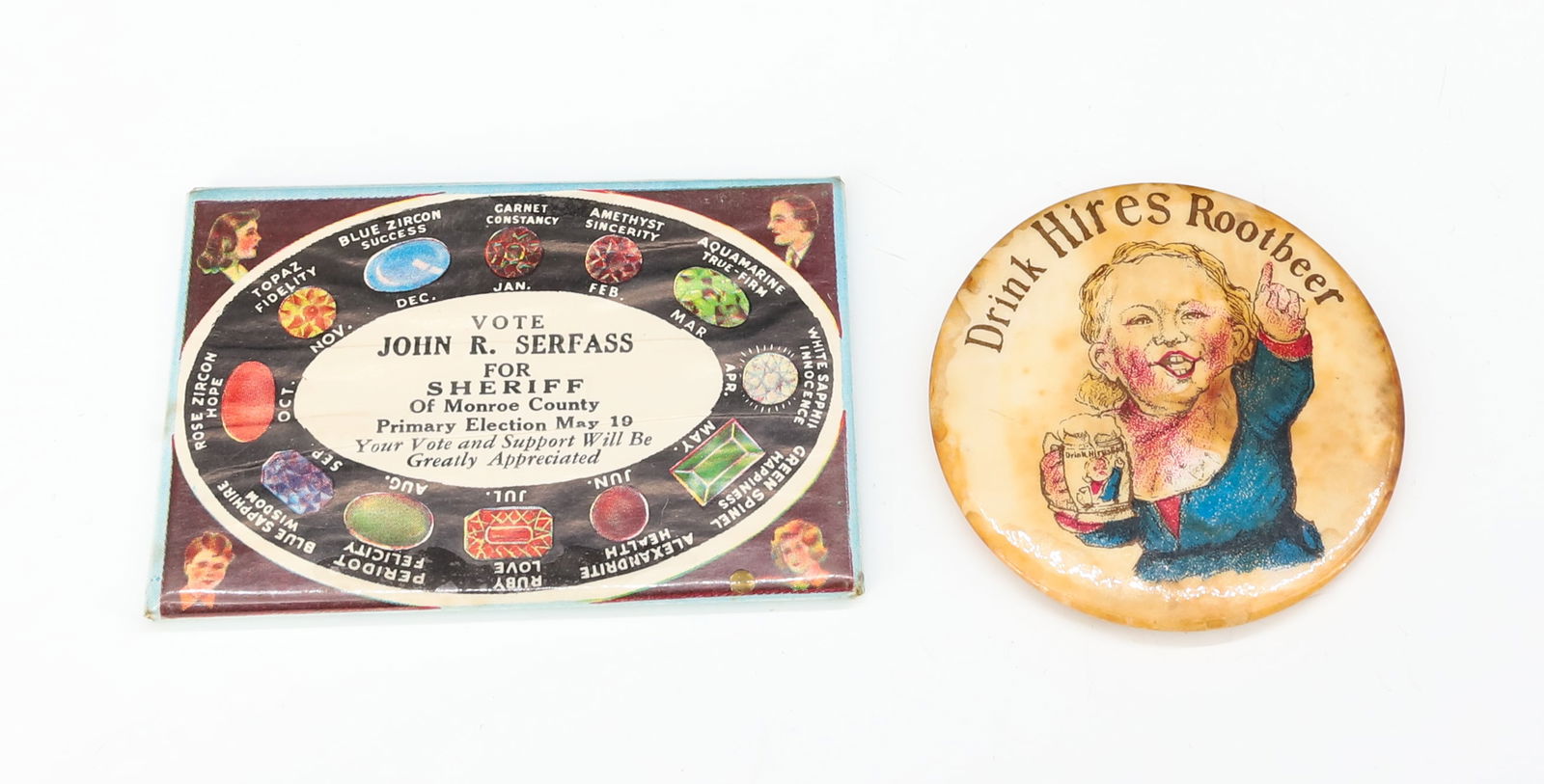 POLITICAL AND ADVERTISING MIRRORS: DRINK HIRES ROOT BEER 2 1/4" D. WITH "VOTE JOHN R. SERFASS FOR SHERIFF OF MONROE COUNTY" 2" X 3".