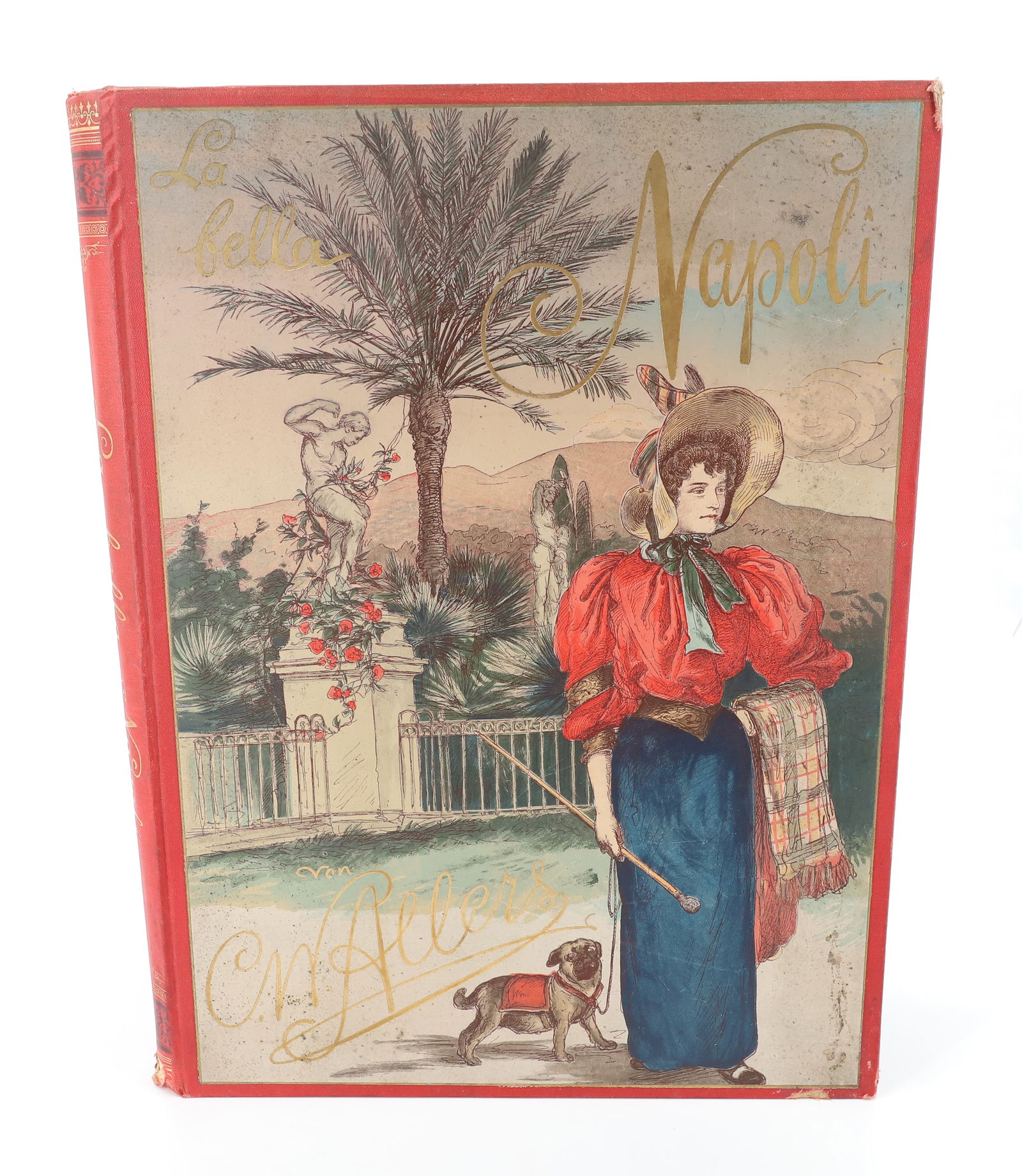 LA BELLA NAPOLI BY C.W. ALLERS: COLOR LITHO COVER. GOLD EDGES. WRITTEN IN GERMAN. 15 1/2" X 11 1/2". PLEASE READ CAREFULLY - TEMS MUST BE PAID FOR THROUGH LIVE AUCTIONEERS OR WITH CASH OR CHECK IN PERSON - Terms for Purchasing and S