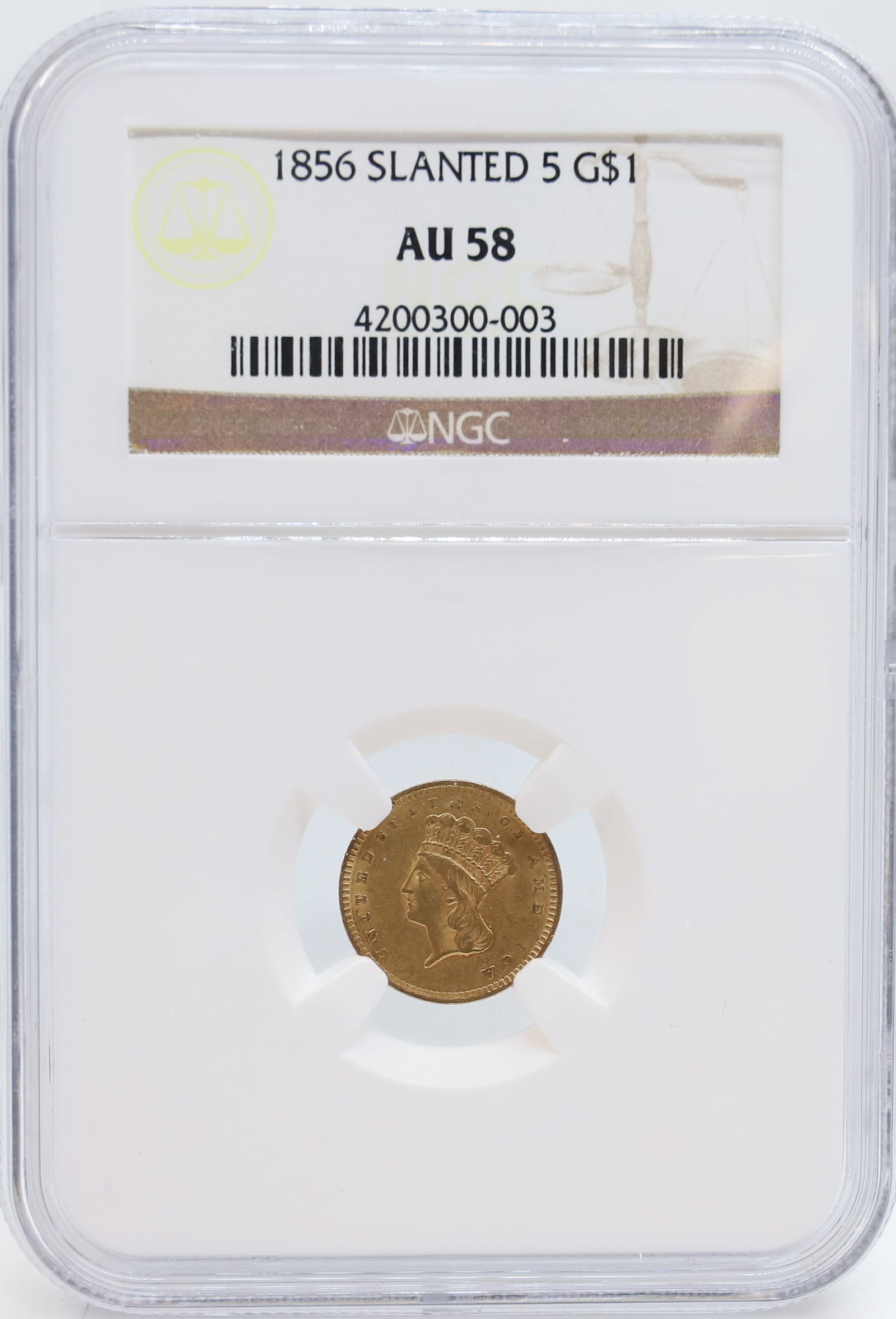 1856 SLANTED (5) GOLD $1.00: NGC GRADED, AU 58 PLEASE READ CAREFULLY - PREVIEW FOR THIS AUCTION WILL BE THE DAY OF THE SALE FROM 9:00 AM TILL 1:00 PM AT THE START OF THE AUCTION - SINCE THIS IS A COIN SALE PLEASE NOTE. ITEMS MUST