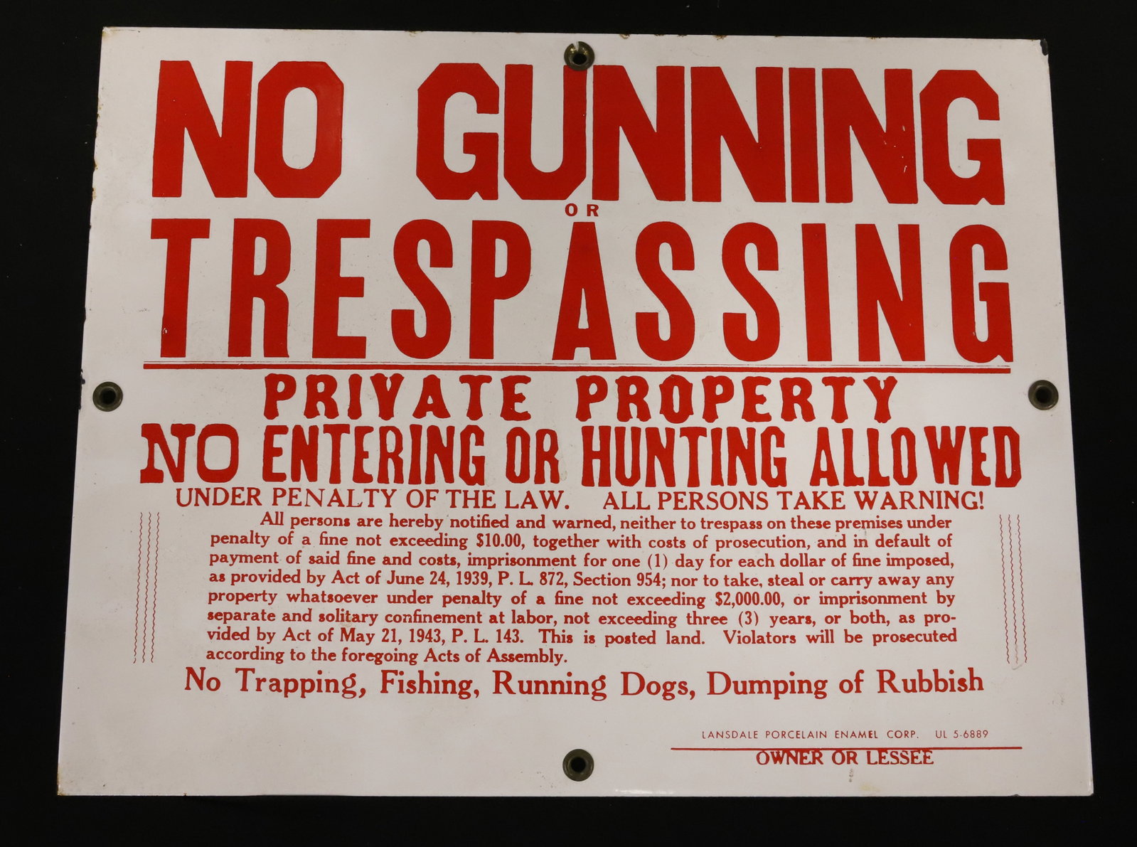 PORCELAIN "NO GUNNING OR TRESPASSING" SIGN: RED / WHITE PORCELAIN PRIVATE PROPERTY SIGN. MADE BY "LANSDALE PORCELAIN ENAMEL CORP" 10 1/2" X 13 1/2". PLEASE READ CAREFULLY - ITEMS MUST BE PAID FOR THROUGH LIVE AUCTIONEERS OR WITH CASH OR CHECK I