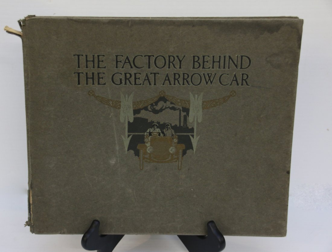 THE FACTORY BEHIND THE THE GREAT ARROW CAR: BY JOHN FORD - THE GEORGE N. PIERCE CO. BUFFALO, N.Y. - PRINTED BY BARTLETT PRESS, NYC - 1908