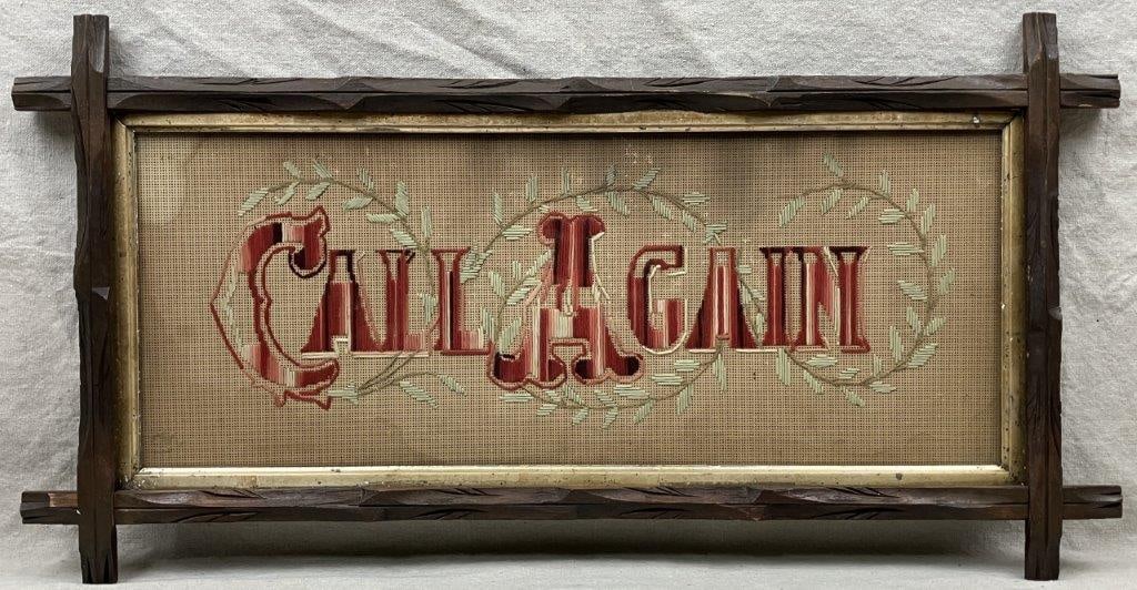 19th Century Needlepoint Motto: A punched paper embroidery needlepoint motto reading â€œCall Again,â€ worked in shades of red and pink with surrounding foliate decoration. Housed in a