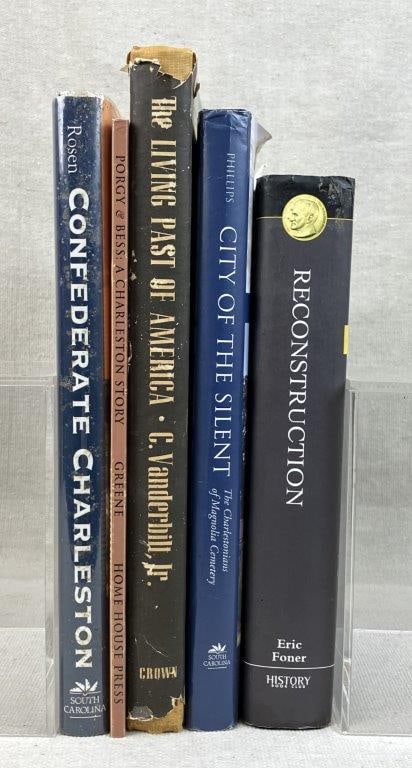 Five Charleston History Books: Group of five Charleston-related historical volumes including Reconstruction, City of the Silent: The Charlestonians of Magnolia Cemetery signed by the author's father, The Living Past of America,