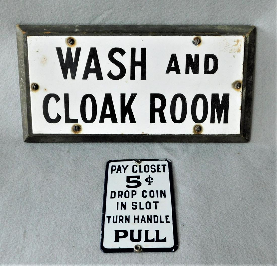 Lot of 2 Small Porcelain Signs: Lot of 2 Small Porcelain Signs incl. 12in.L x 5 /2in.H. "Wash & Cloak Room" Mtd. on Wood & 6in.H. x 3 3/4in.W. "Pay Closet 5 Cents Drop Coin in Slot Turn Handle Pull" in VG Cond.