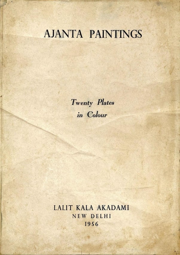 RARE 1956 EDITION -AJANTA PAINTINGS; PUBLISHED BY LALIT KALA AKADEMI, NEW DELHI - 2