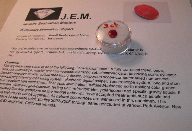3 ct Ruby Gemstone- Appraisal $ 2070: This gemstone has been evaulated by an independant Graduate Gemologist from Gemological Institute of America. Because of our contacts you can buy these goods at a fraction of their value. Invest today